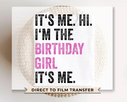 Birthday Girl DTF Transfers, Ready to Press, T-shirt Transfers, Heat Transfer, Direct to Film, Party Squad, I'm the Birthday Girl It's Me