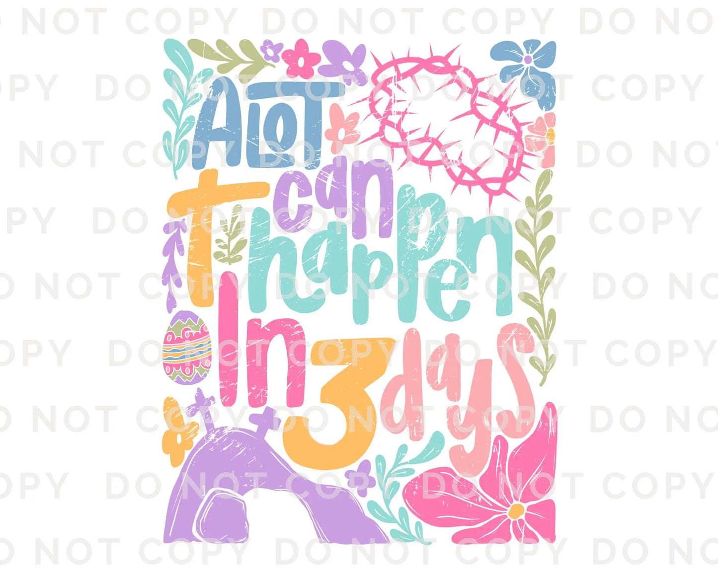 Easter DTF Transfer, Ready to Press, T-shirt Transfer, Heat Transfer, Direct to Film, Bible, Christian, Jesus, A Lot Can Happen in 3 Days