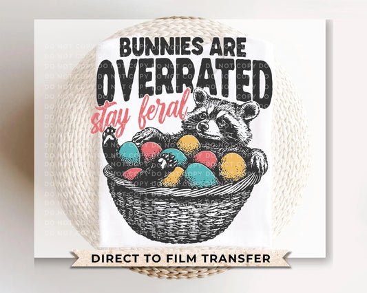 Bunnies are Overrated Stay Feral DTF Transfer, Ready to Press, T-shirt Transfer, Heat Transfer, Direct to Film, Raccoon, Trendy Funny Easter