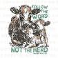 Follow The Word Not The Herd DTF Transfer, Ready to Press, T-shirt Transfer, Heat Transfer, Direct to Film, Western, Christian, Bible Verse