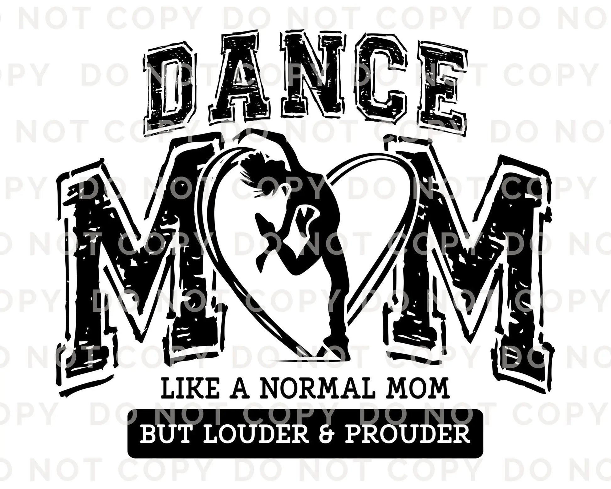 Dance DTF Transfer, Ready to Press, T-shirt Transfer, Heat Transfer, Direct to Film, Gift, Competition Weekend, Dance Mom Louder and Prouder