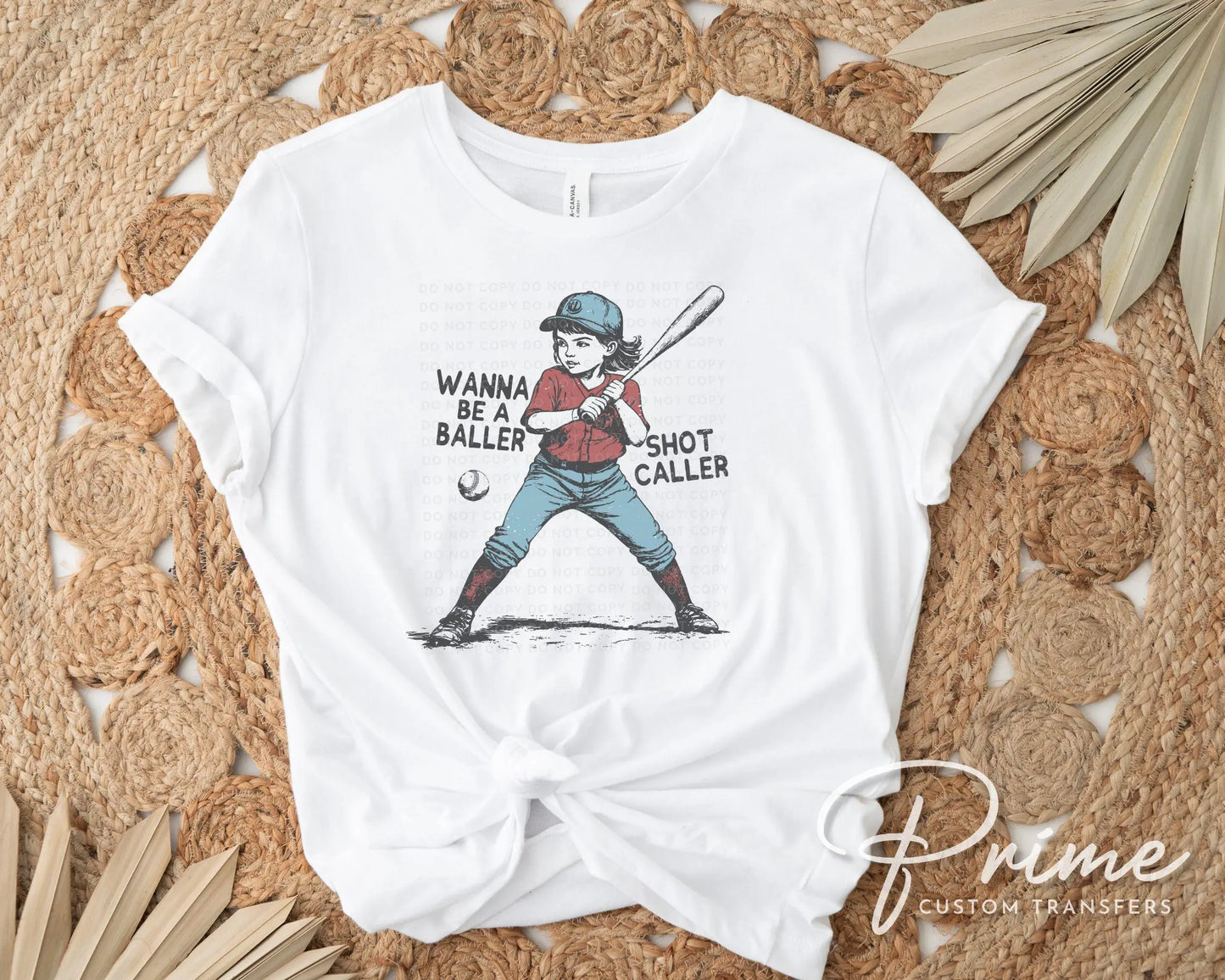 Baseball DTF Transfer, Ready to Press, T-shirt Transfers, Heat Transfer, Direct to Film, Girls Baseball Shirt, Wanna Be a Baller Shot Caller