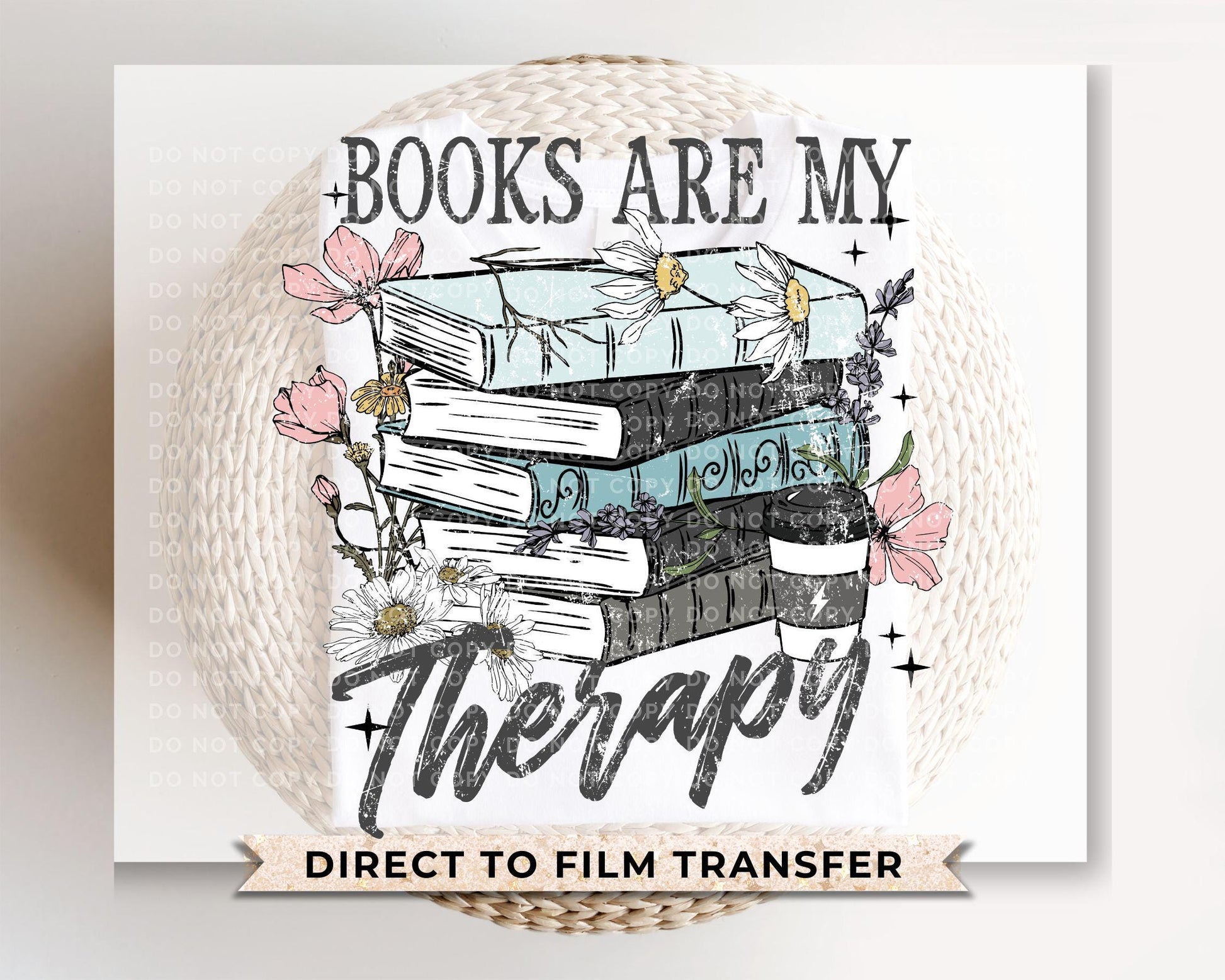 Books are My Therapy DTF Transfers, Ready to Press, T-shirt Transfers, Heat Transfer, Direct to Film, Book Lover, Flower, Floral Book Stack