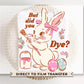 Easter DTF Transfer, Ready to Press, T-shirt Transfer, Heat Transfer, Direct to Film, Spring, Cute Easter Bunny, Eggs, Funny Easter Shirt