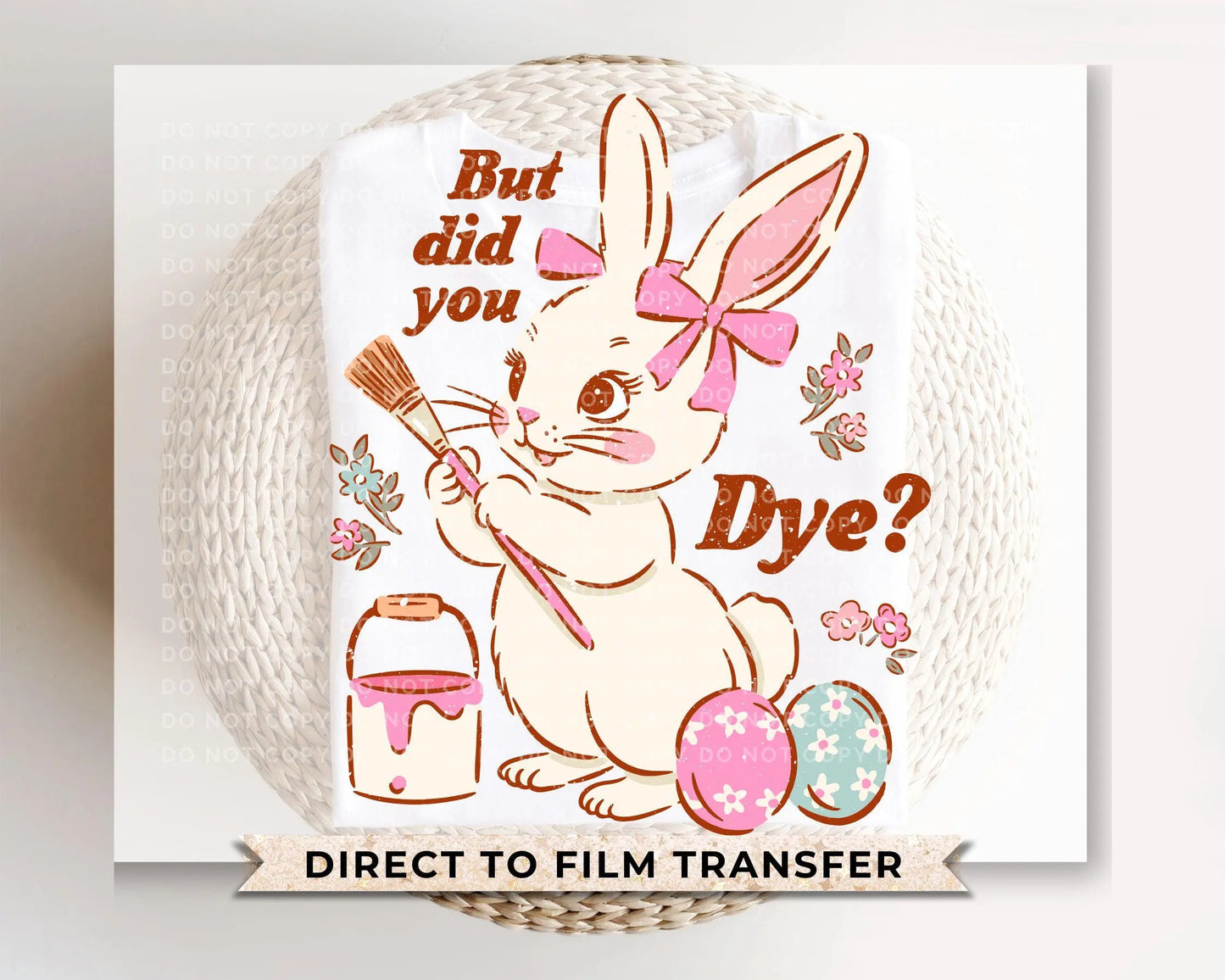 Easter DTF Transfer, Ready to Press, T-shirt Transfer, Heat Transfer, Direct to Film, Spring, Cute Easter Bunny, Eggs, Funny Easter Shirt