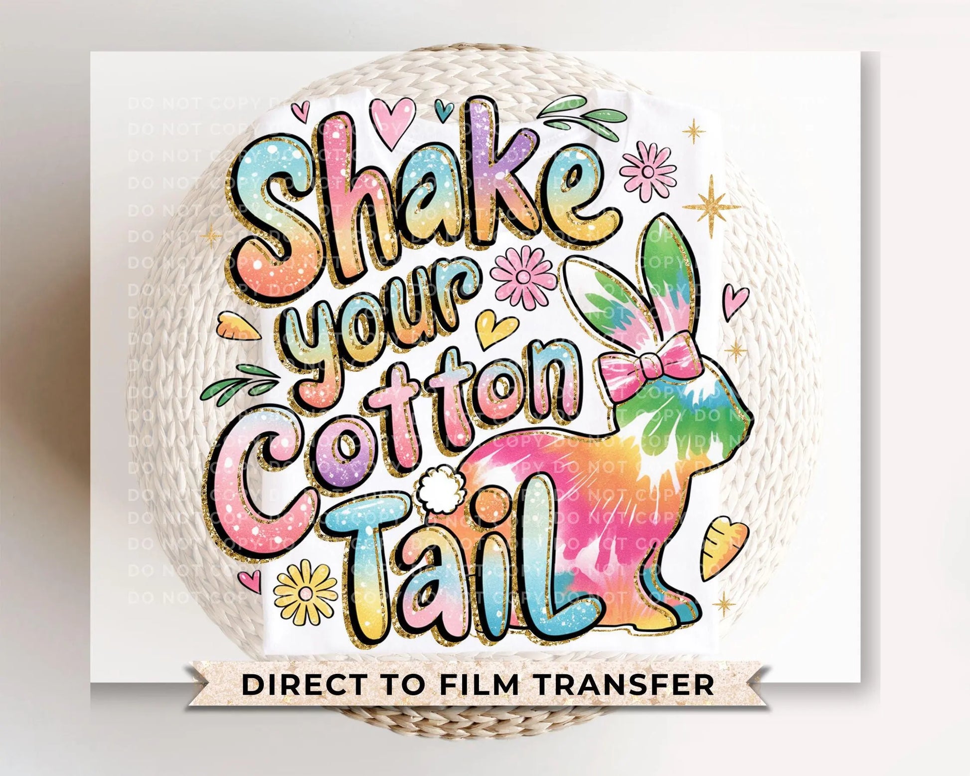 Easter DTF Transfer, Ready to Press, T-shirt Transfer, Heat Transfer, Direct to Film, Spring, Rabbit, Tye Dye Bunny, Shake Your Cotton Tail