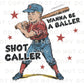 Baseball DTF Transfers, Ready to Press, T-shirt Transfers, Heat Transfer, Direct to Film, Sports, Baseballs, Wanna Be a Baller Shot Caller