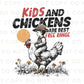 Kids and Chickens are Best Free Range DTF Transfers, Ready to Press, T-shirt Transfers, Heat Transfer, Direct to Film, Farm Life, Homestead