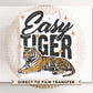 Easy Tiger DTF Transfer, Ready to Press, T-shirt Transfer, Heat Transfer, Direct to Film, Retro Style, Trendy Funny Quote with Tiger Graphic
