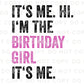 Birthday Girl DTF Transfers, Ready to Press, T-shirt Transfers, Heat Transfer, Direct to Film, Party Squad, I'm the Birthday Girl It's Me
