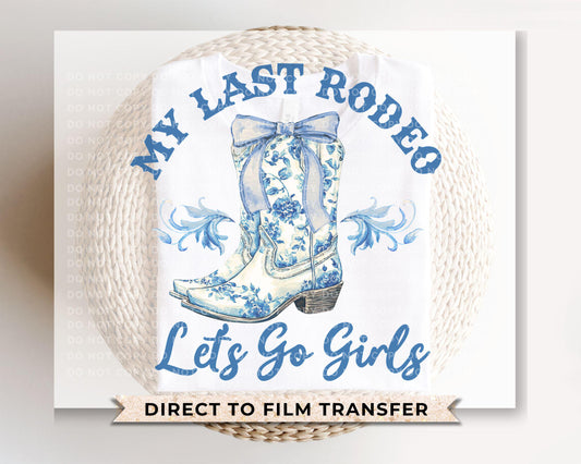 Last Rodeo DTF Transfers, Ready to Press, T-shirt Transfers, Heat Transfer, Direct to Film, Bachelorette, Coquette Cowgirl, Boots Bride