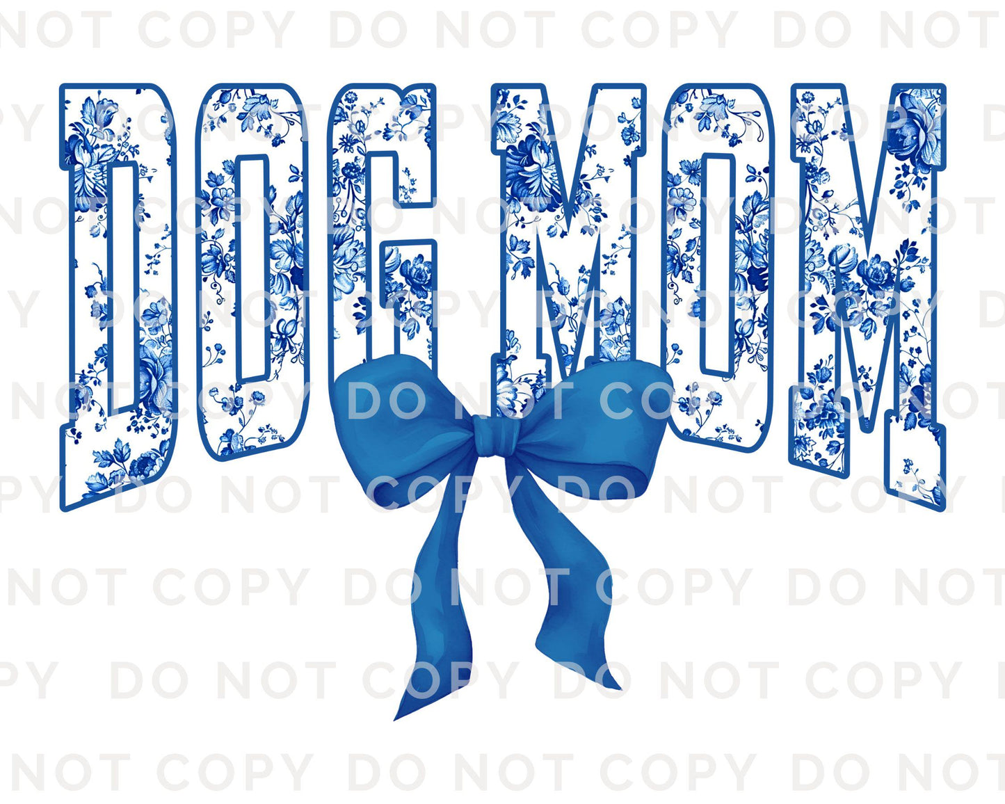 Dog Mom DTF Transfers, Ready to Press, T-shirt Transfers, Heat Transfer, Direct to Film, Pets, Dog, Mama, Floral Blue Toile Coquette Bow