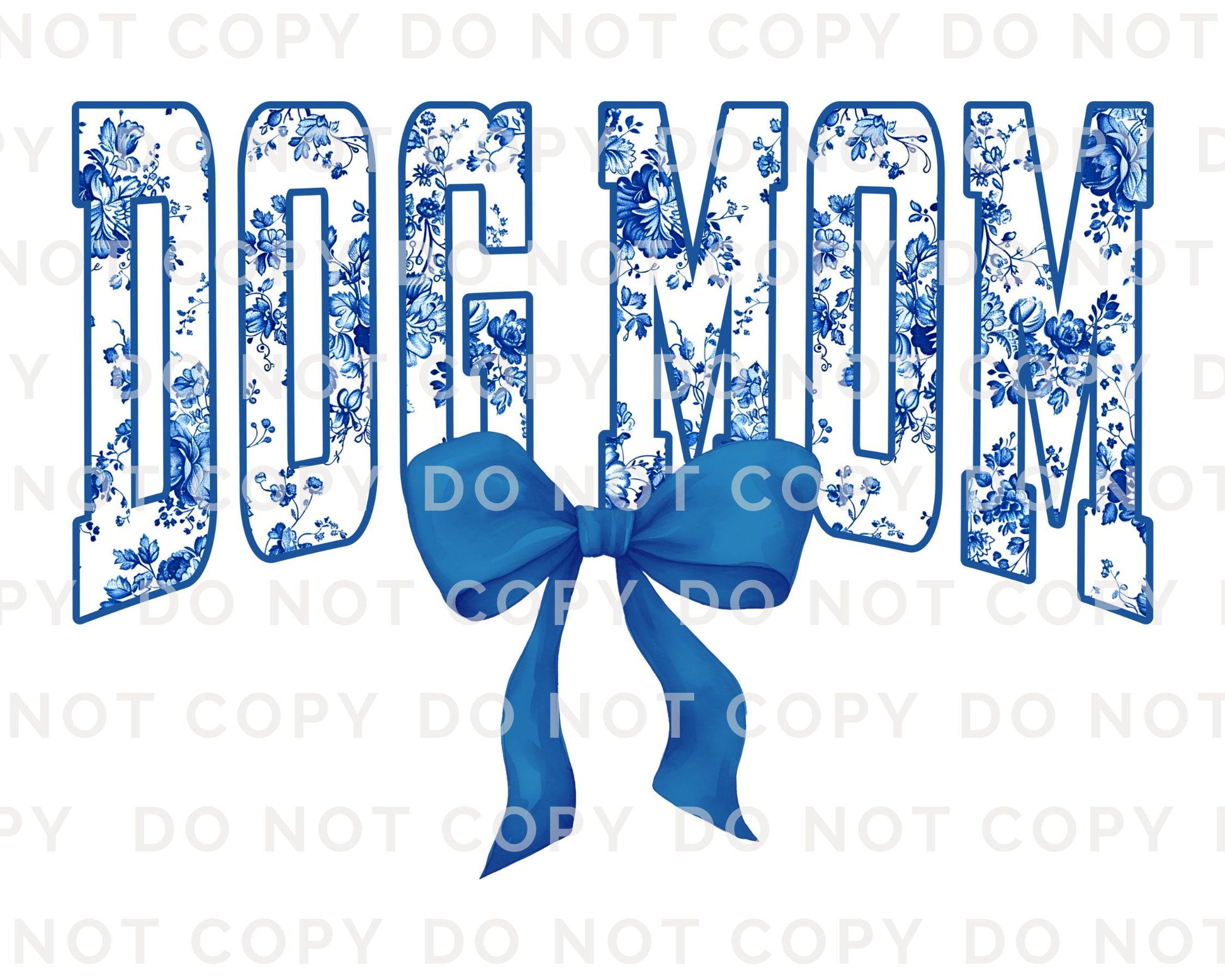 Dog Mom DTF Transfers, Ready to Press, T-shirt Transfers, Heat Transfer, Direct to Film, Pets, Dog, Mama, Floral Blue Toile Coquette Bow