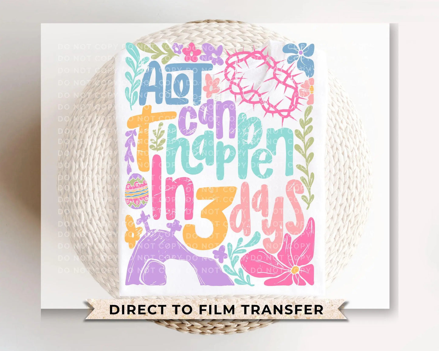 Easter DTF Transfer, Ready to Press, T-shirt Transfer, Heat Transfer, Direct to Film, Bible, Christian, Jesus, A Lot Can Happen in 3 Days