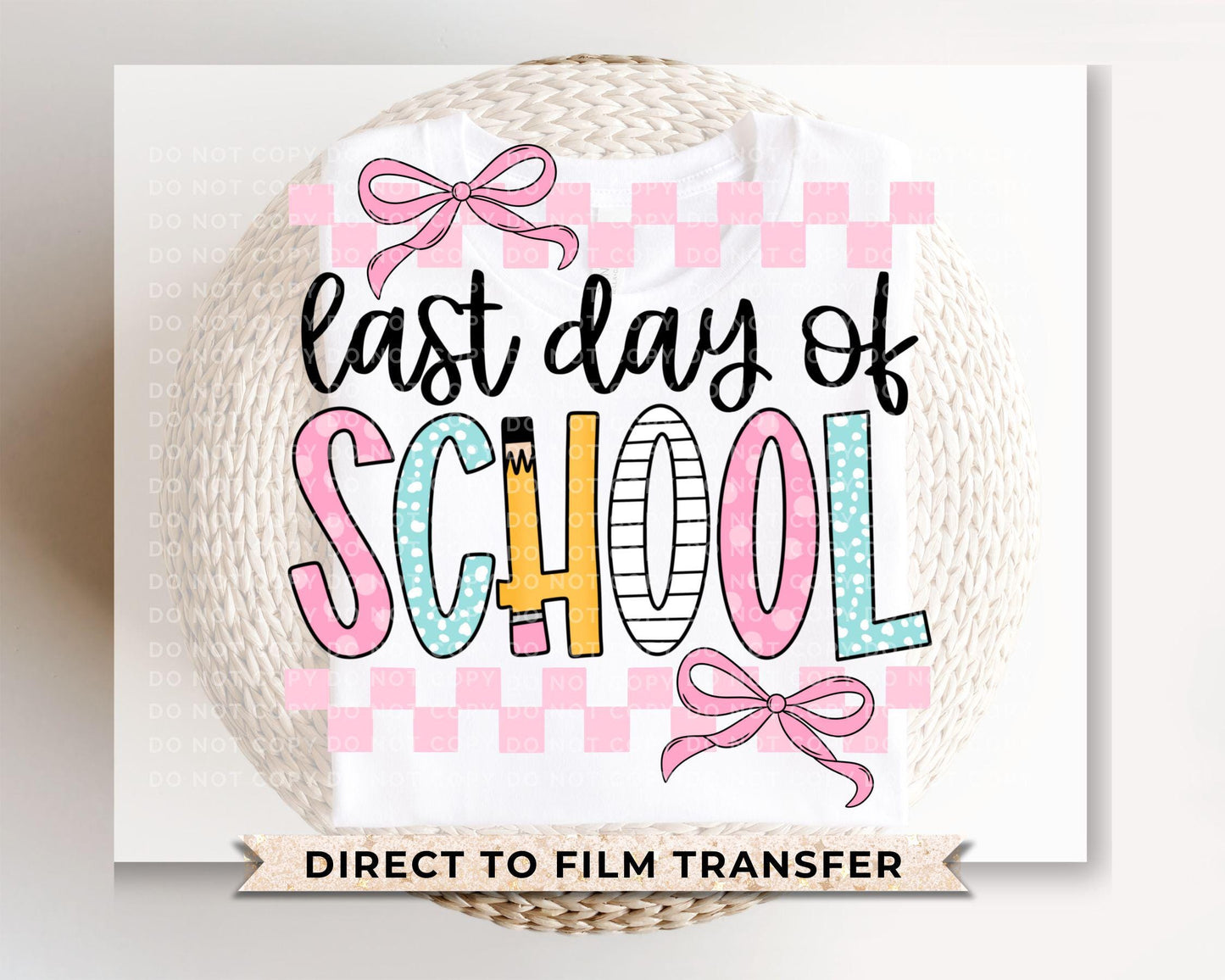 Last Day of School DTF Transfers, Ready to Press, T-shirt Transfers, Heat Transfer, Direct to Film, Teacher, Summer Break, Cute, Coquette