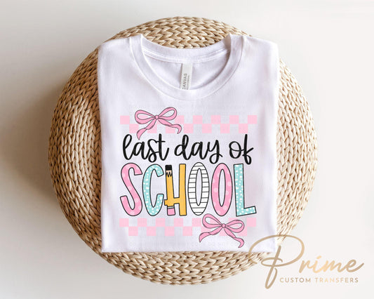 Last Day of School DTF Transfers, Ready to Press, T-shirt Transfers, Heat Transfer, Direct to Film, Teacher, Summer Break, Cute, Coquette