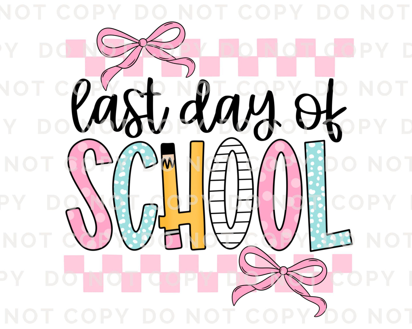 Last Day of School DTF Transfers, Ready to Press, T-shirt Transfers, Heat Transfer, Direct to Film, Teacher, Summer Break, Cute, Coquette