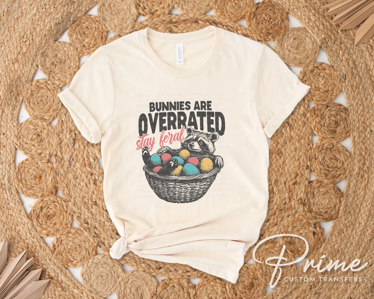 Bunnies are Overrated Stay Feral DTF Transfer, Ready to Press, T-shirt Transfer, Heat Transfer, Direct to Film, Raccoon, Trendy Funny Easter