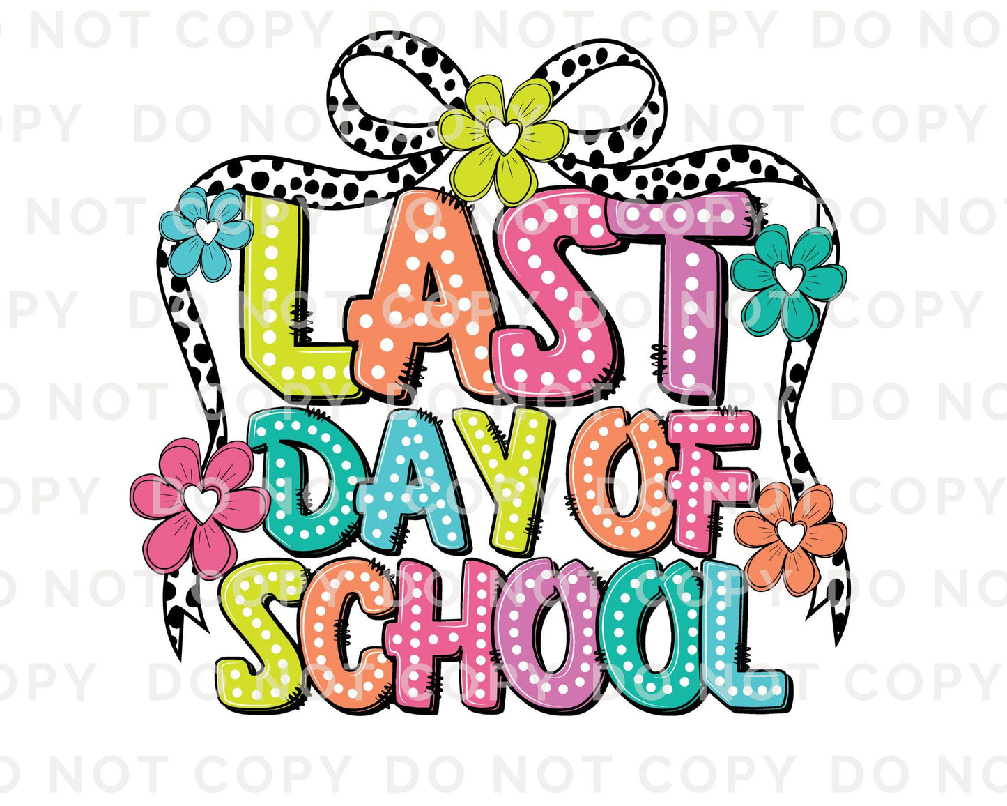 Last Day of School DTF Transfer, Ready to Press, T-shirt Transfer, Heat Transfer, Direct to Film, Teacher, Summer Break, Coquette, Preschool