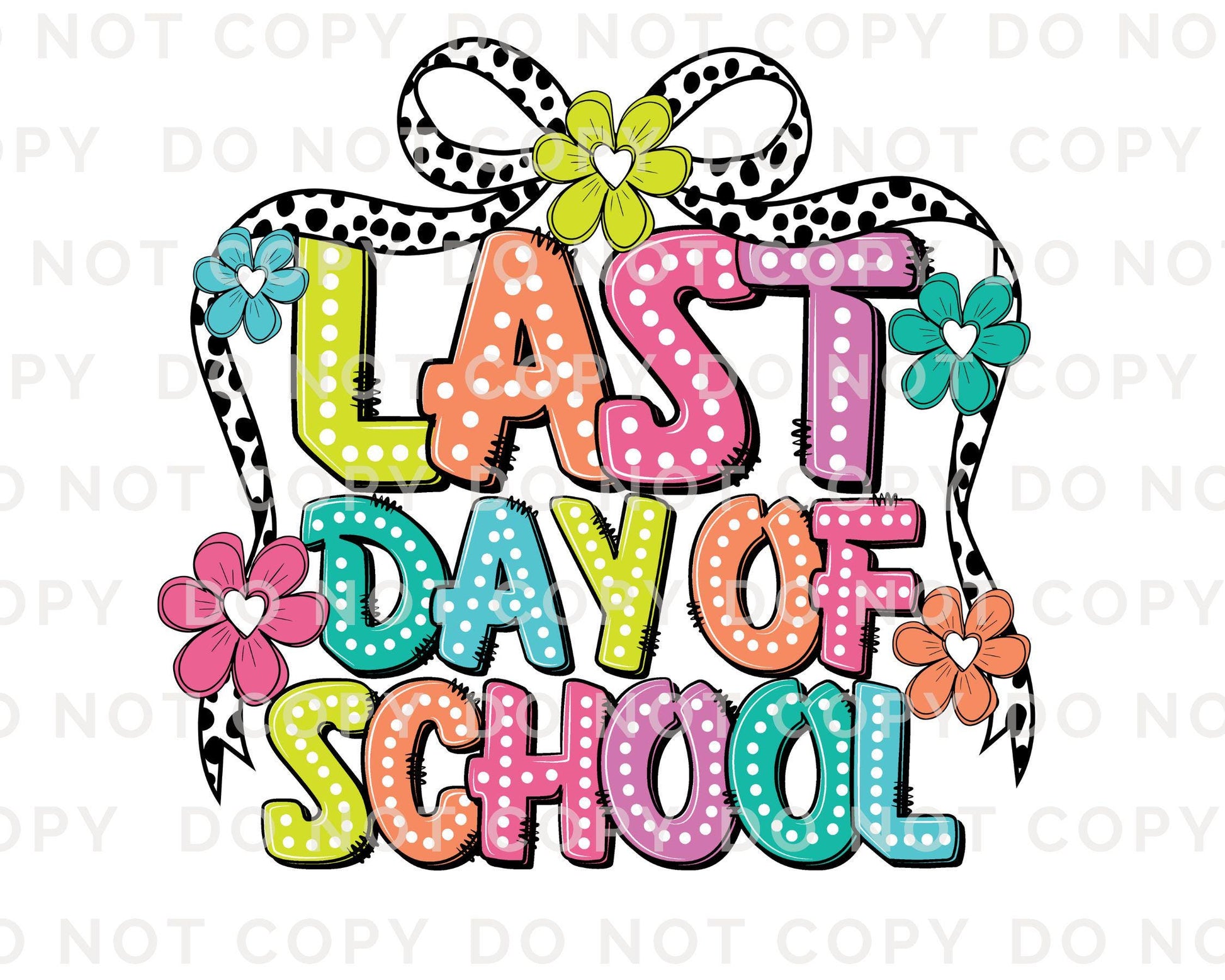 Last Day of School DTF Transfer, Ready to Press, T-shirt Transfer, Heat Transfer, Direct to Film, Teacher, Summer Break, Coquette, Preschool