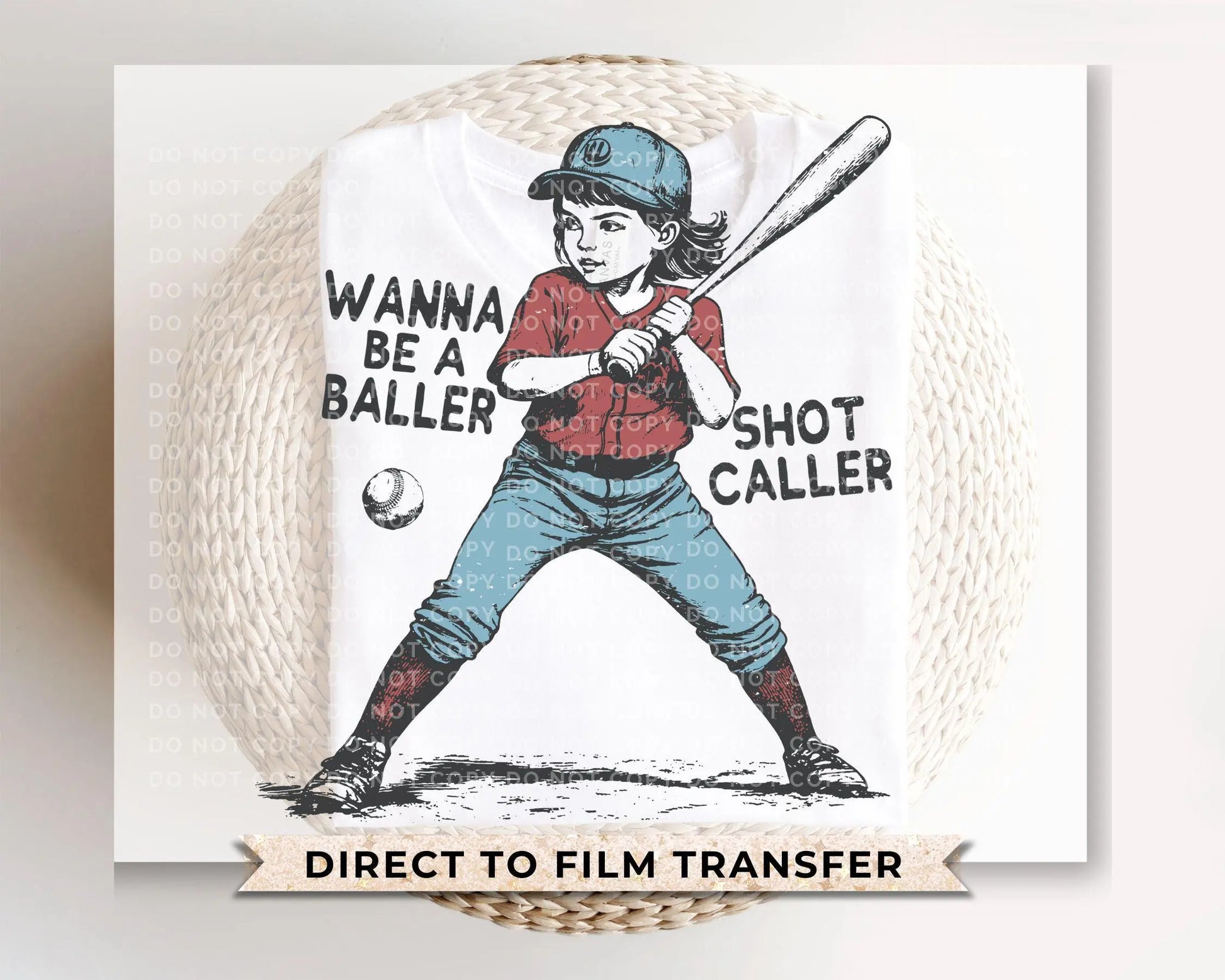 Baseball DTF Transfer, Ready to Press, T-shirt Transfers, Heat Transfer, Direct to Film, Girls Baseball Shirt, Wanna Be a Baller Shot Caller