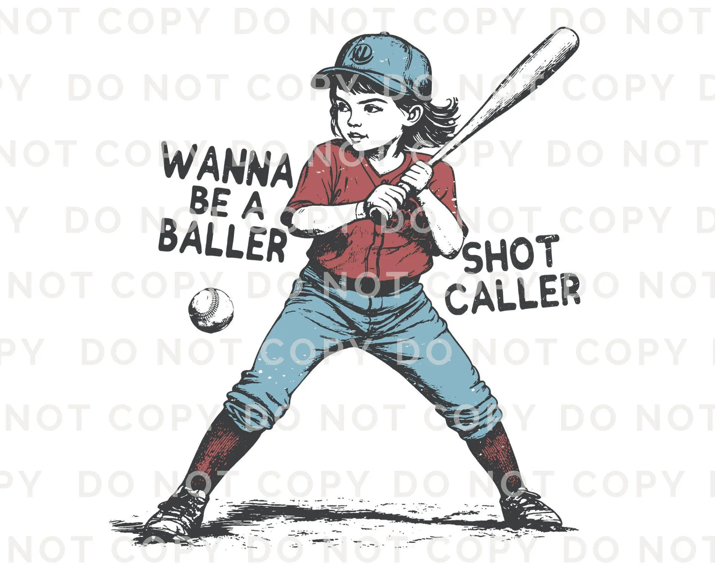 Baseball DTF Transfer, Ready to Press, T-shirt Transfers, Heat Transfer, Direct to Film, Girls Baseball Shirt, Wanna Be a Baller Shot Caller