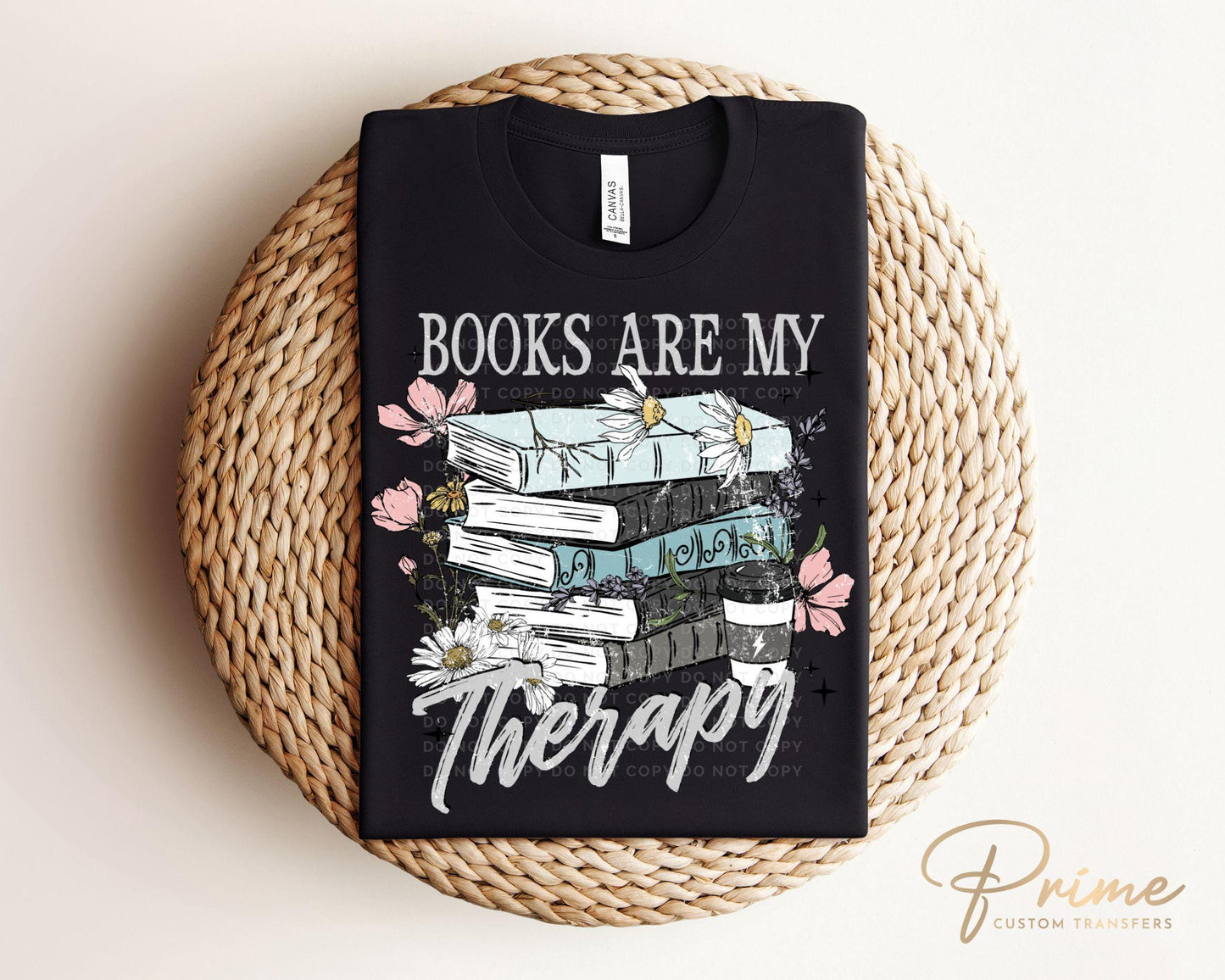 Books are My Therapy DTF Transfers, Ready to Press, T-shirt Transfers, Heat Transfer, Direct to Film, Book Lover, Flower, Floral Book Stack