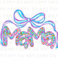Mother's Day DTF Transfer, Ready to Press, T-shirt Transfers, Heat Transfer, Direct to Film, Preppy, Neon Flowers, Coquette Bow, Brushstroke