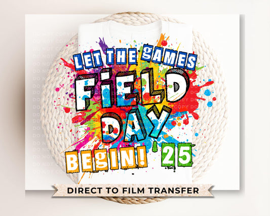Field Day 2025 DTF Transfer, Ready to Press, T-shirt Transfer, Heat Transfer, Direct to Film, Last Day of School, Preschool Teacher, Tie Dye