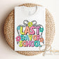 Last Day of School DTF Transfer, Ready to Press, T-shirt Transfer, Heat Transfer, Direct to Film, Teacher, Summer Break, Coquette, Preschool