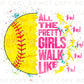 Softball DTF Transfer, Ready to Press, T-shirt Transfer, Heat Transfer, Direct to Film, Sport Mom, Game Day, Funny shirt, Pretty Girls