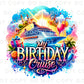 Birthday Cruise DTF Transfer, Ready to Press, T-shirt Transfer, Heat Transfer, Direct to Film, Matching Trip Shirts, Family Friends Vacation