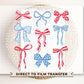 4th of July DTF Transfers, Ready to Press, T-shirt Transfers, Heat Transfer, Direct to Film, Memorial Day, Coquette Bows, Red White, Blue