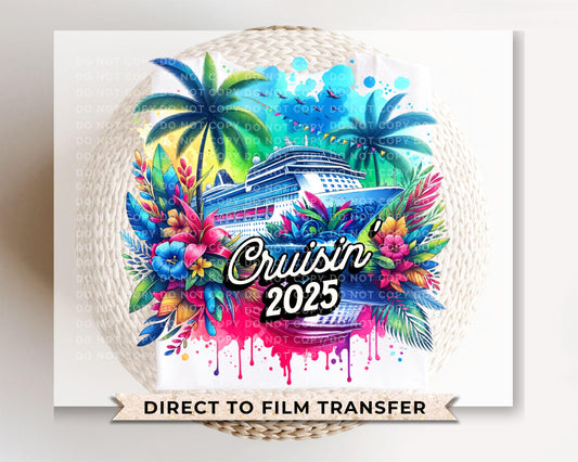 Cruisin' 2025 DTF Transfer, Ready to Press, T-shirt Transfer, Heat Transfer, Direct to Film, Trip, Vacation, Matching Family, Cruise Ship