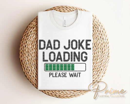 Father's Day DTF Transfer, Ready to Press, T-shirt Transfer, Heat Transfer, Direct to Film, Funny, Sarcastic, Gift, Dad, Dad Jokes Loading