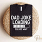 Father's Day DTF Transfer, Ready to Press, T-shirt Transfer, Heat Transfer, Direct to Film, Funny, Sarcastic, Gift, Dad, Dad Jokes Loading