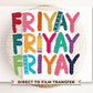 Friday DTF Transfer, First Day of School, Heat Transfer, Ready to Press, Direct to Film, Preschool, Fri-Yay, Gift for Teacher Appreciation