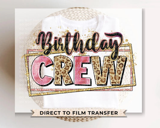 Birthday Crew DTF Transfer, Ready to Press, Sublimation T-shirt Transfers, Sublimation, Direct to Film, Party, Matching Shirts, Girls Trip