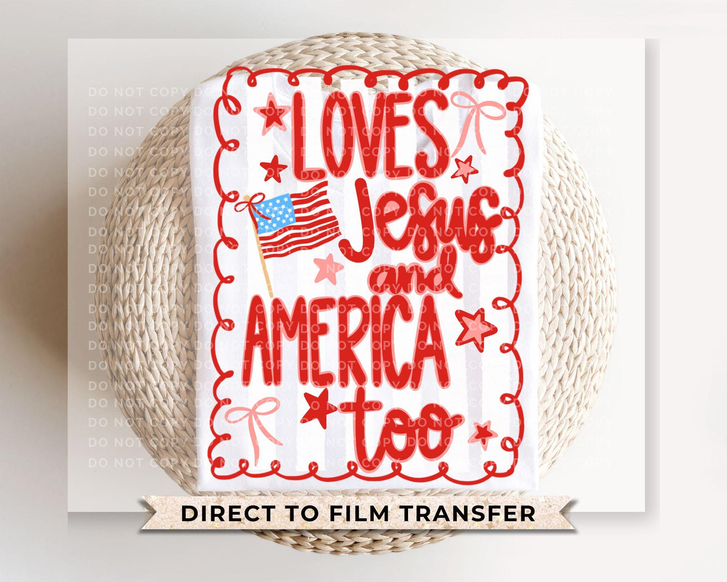 4th of July DTF Transfers, Ready to Press, T-shirt Transfers, Direct to Film, Memorial Day, Coquette Bows, Loves Jesus and America Too