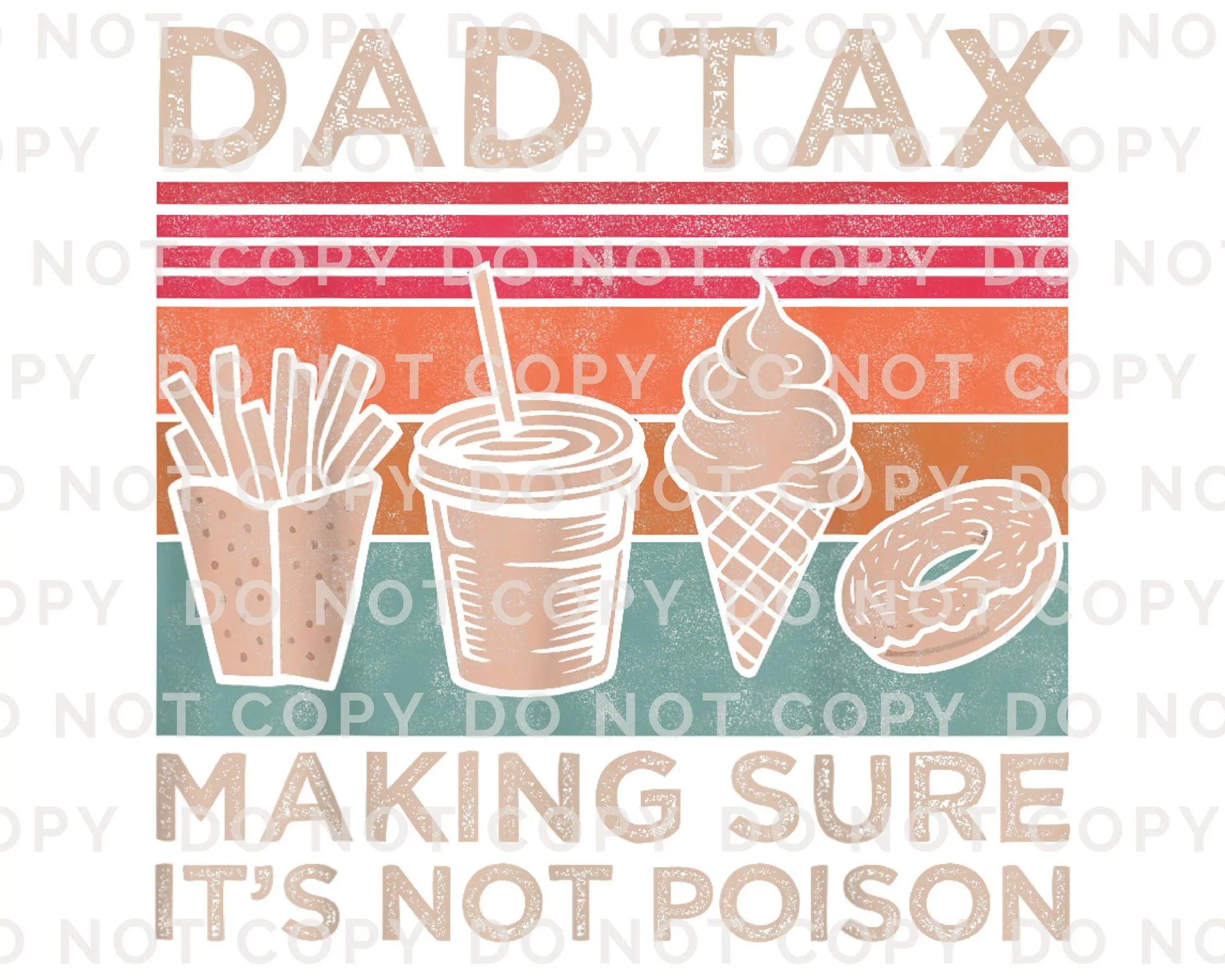 Father's Day DTF Transfer, Ready to Press, T-shirt Transfers, Heat Transfer, Direct to Film, Gift for Dad, Sarcastic, Funny, Jokes, Dad Tax