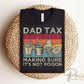 Father's Day DTF Transfer, Ready to Press, T-shirt Transfers, Heat Transfer, Direct to Film, Gift for Dad, Sarcastic, Funny, Jokes, Dad Tax