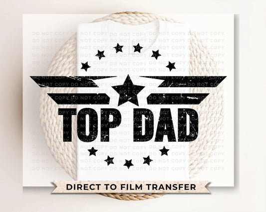Father's Day DTF Transfer, Ready to Press, T-shirt Transfers, Heat Transfer, Direct to Film, Gift for Dad, Sarcastic, Funny, Jokes, Top Dad