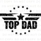 Father's Day DTF Transfer, Ready to Press, T-shirt Transfers, Heat Transfer, Direct to Film, Gift for Dad, Sarcastic, Funny, Jokes, Top Dad