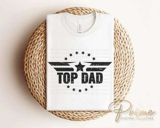 Father's Day DTF Transfer, Ready to Press, T-shirt Transfers, Heat Transfer, Direct to Film, Gift for Dad, Sarcastic, Funny, Jokes, Top Dad
