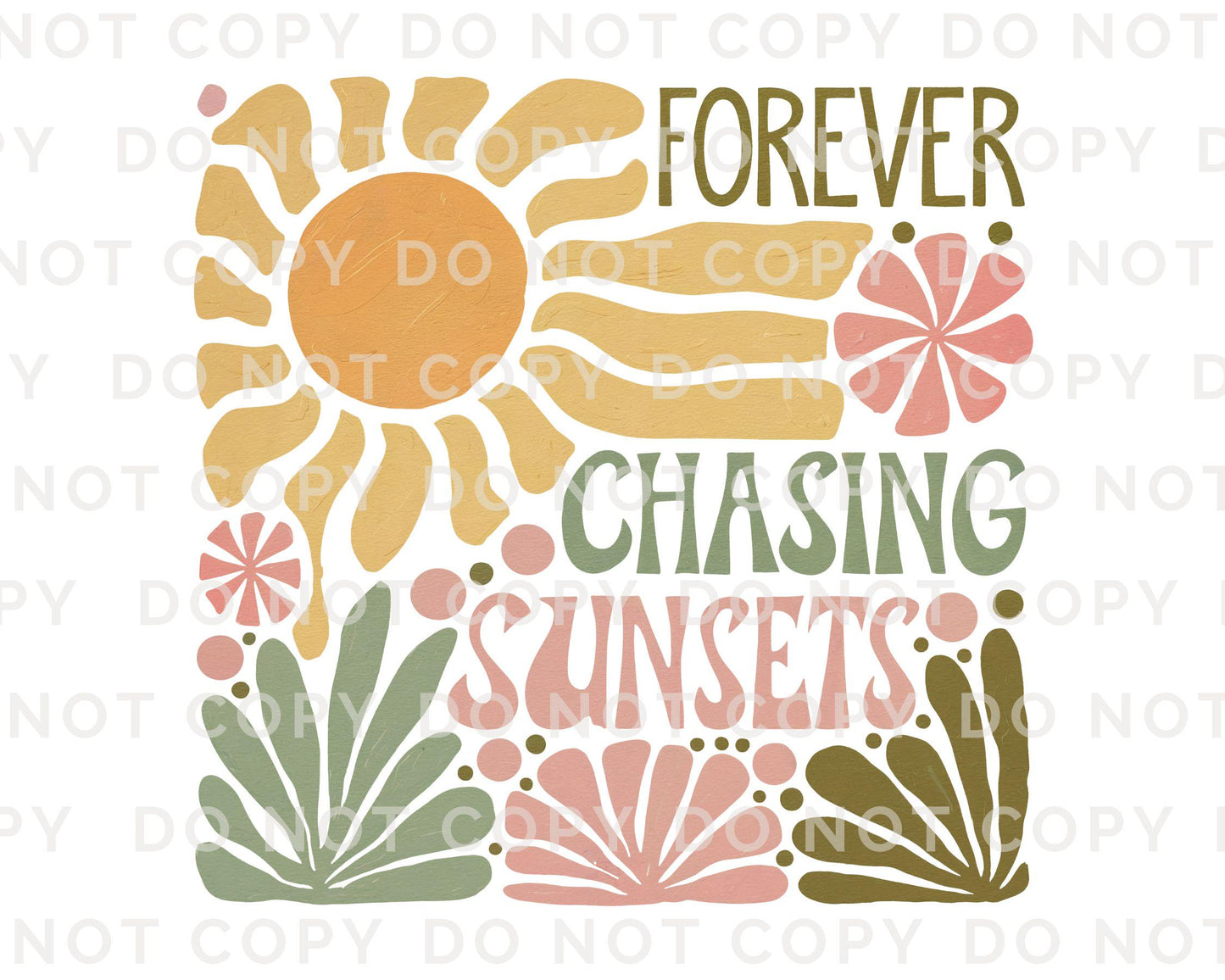 Forever Chasing Sunsets DTF Transfer, Ready to Press, T-shirt Transfer, Heat Transfer, Direct to Film, Boho, Summer, Pastel, Floral, Beach