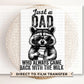 Father's Day DTF Transfer, Ready to Press, T-shirt Transfers, Heat Transfer, Direct to Film, Gift for Dad, Just a Dad Who Always Came Back