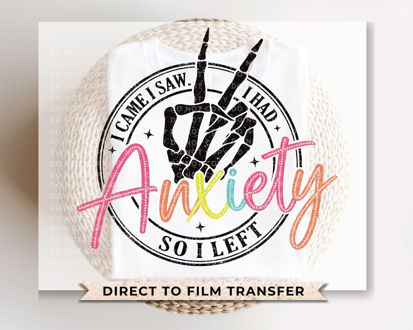 I Came I Saw I Had Anxiety DTF Transfer, Ready to Press, Sublimation, Heat Transfer, Direct to Film, Sarcastic, Mental Health, Funny Mama