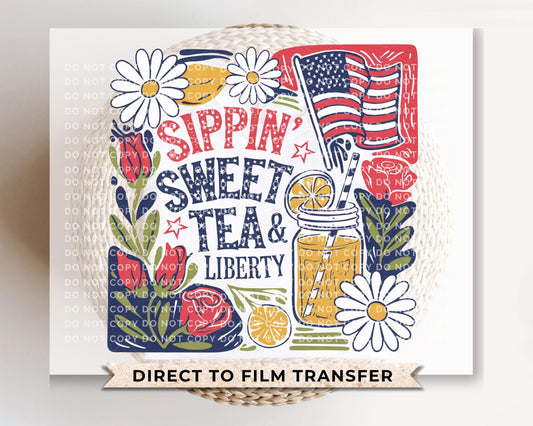 4th of July DTF Transfer, Ready to Press, Sublimation Transfer, Heat Transfer, Direct to Film, Boho Foral, Sippin' Sweet Tea and Liberty
