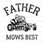 Father's Day DTF Transfer, Ready to Press, T-shirt Transfer, Heat Transfer, Direct to Film, Funny Dad Jokes, Gift for Dad, Father Mows Best