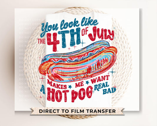 4th of July DTF Transfer, Ready to Press, Sublimation Transfer, Heat Transfer, Direct to Film, Brushstroke, You Look Like the 4th of July